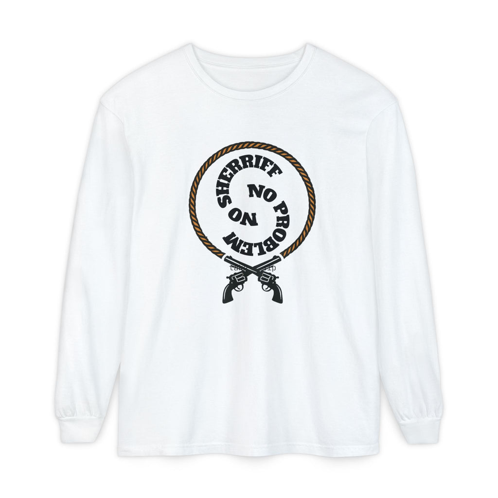 No Problem Sheriff Long Sleeve T-Shirt