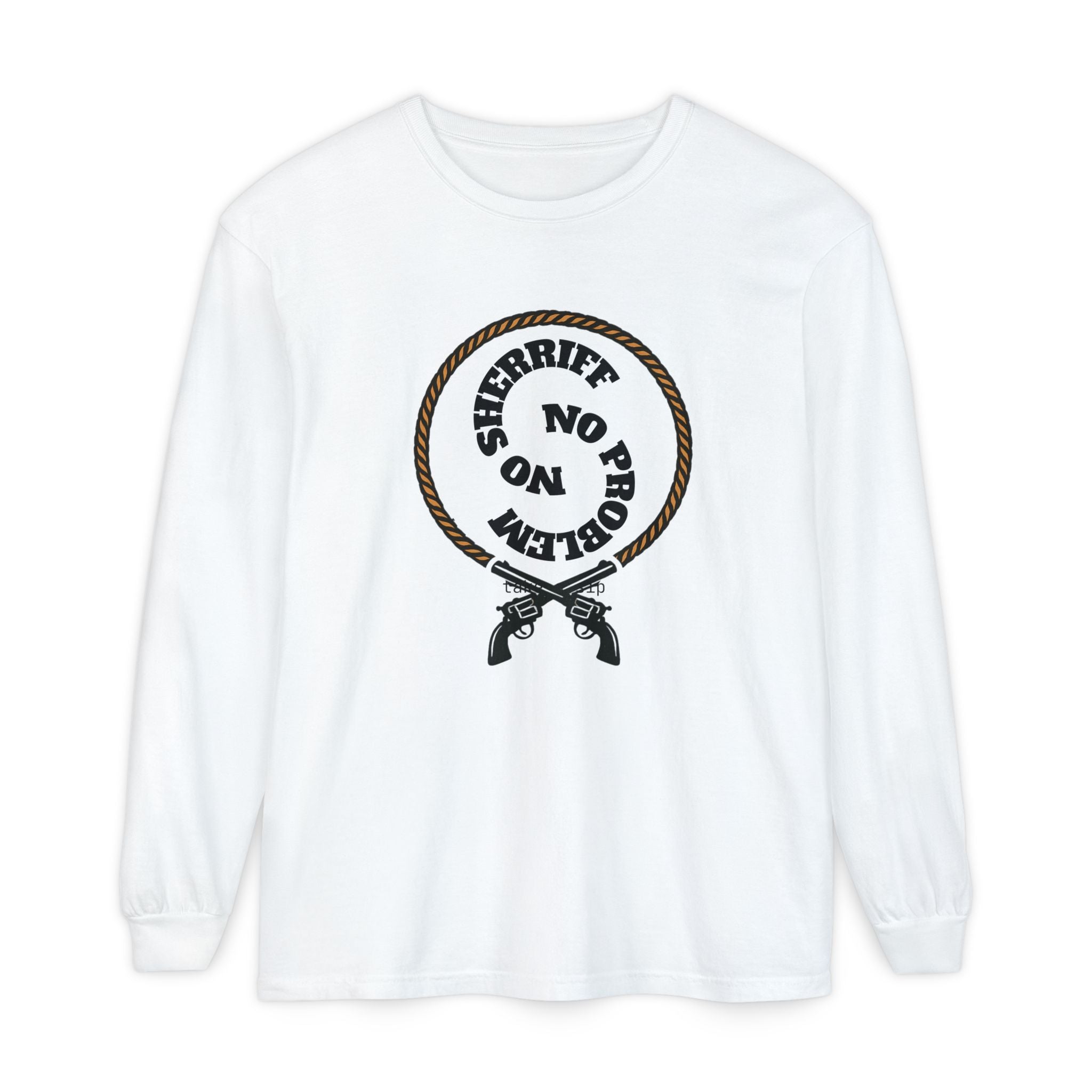 No Problem Sheriff Long Sleeve T-Shirt